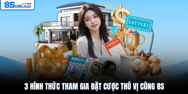 3 hình thức tham gia đặt cược thú vị cùng 8S