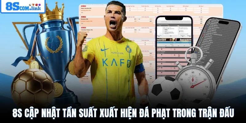 8S cập nhật tần suất xuất hiện đá phạt trong trận đấu