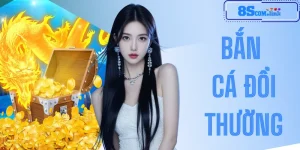 Bắn Cá Đổi Thưởng