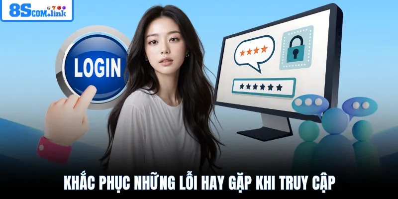 Khắc phục những lỗi hay gặp khi truy cập