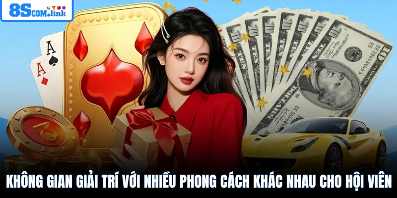 Không gian giải trí với nhiều phong cách khác nhau cho hội viên