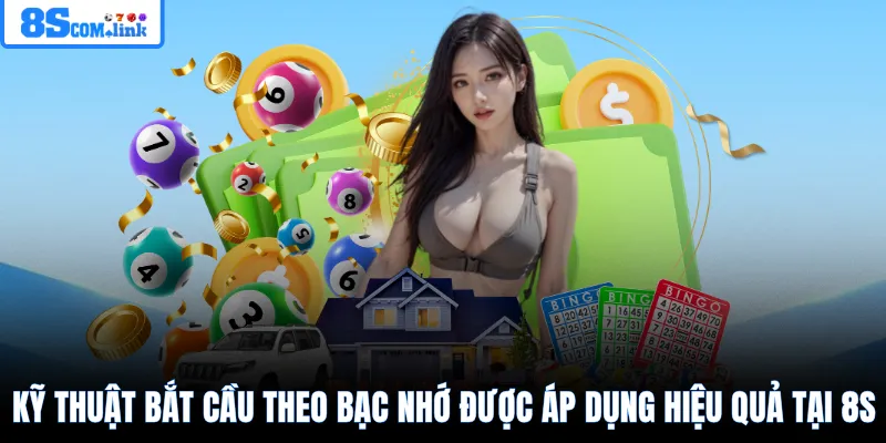Kỹ thuật bắt cầu theo bạc nhớ được áp dụng hiệu quả tại 8S