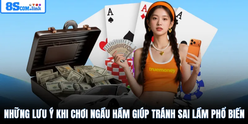 Những lưu ý khi chơi ngầu hầm giúp tránh sai lầm phổ biến