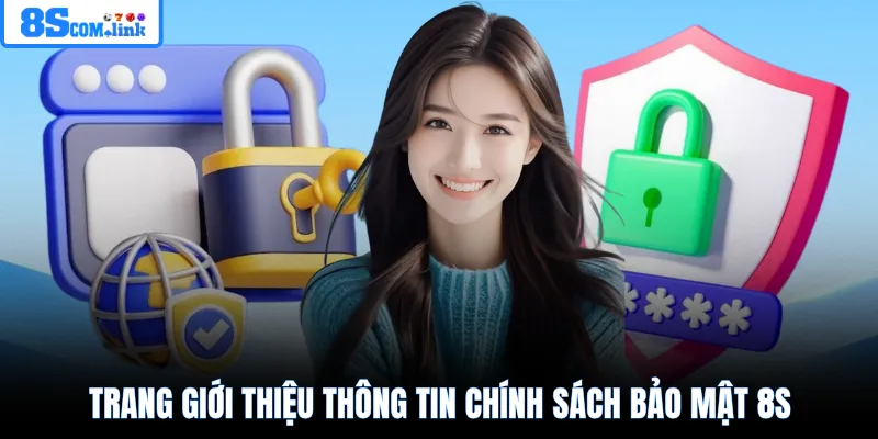 Trang giới thiệu thông tin chính sách bảo mật 8S 