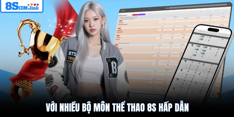 Với nhiều bộ môn thể thao 8S hấp dẫn