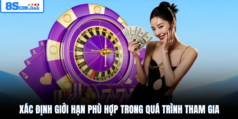 Xác định giới hạn phù hợp trong quá trình tham gia
